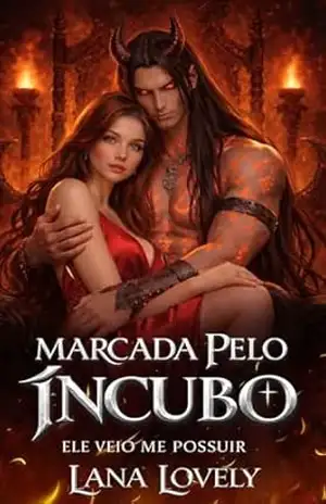 Marcada Pelo Íncubo: Ele Veio Me Possuir – Lana Lovely