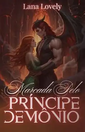 Marcada Pelo Príncipe Demônio – Lana Lovely