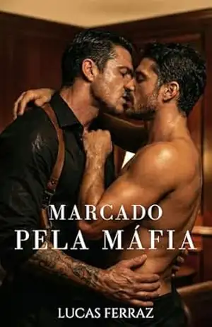 Marcado pela Máfia: Romance Dark Gay MM de Máfia e Obsessão (Máfia & Obsessão) – Lucas Ferraz