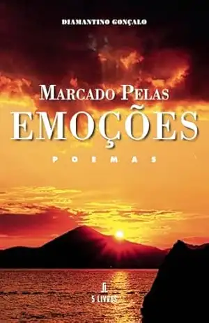 Marcado pelas emoções – Diamantino  Gonçalo