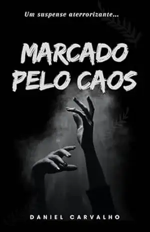 Marcado pelo caos – Daniel  Carvalho