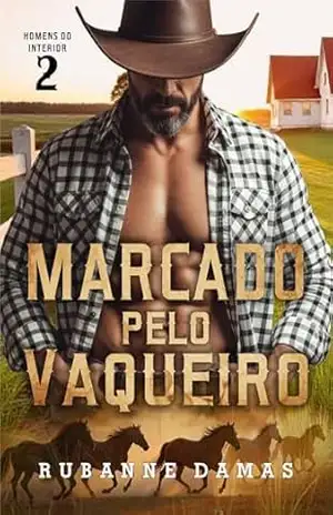 Capa do livro Marcado pelo Vaqueiro (Homens do Interior Livro 2) - Rubanne Damas
