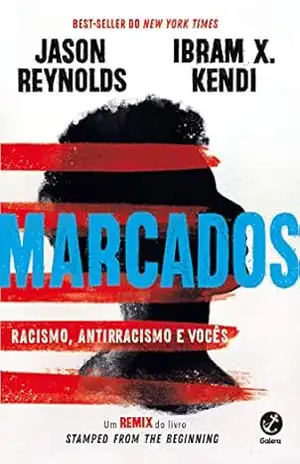 Marcados: Racismo, antirracismo e vocês – Jason Reynolds