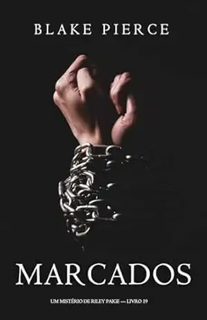 Marcados (Um Mistério de Riley Paige — Livro 19) – Blake Pierce
