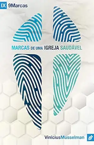 Marcas de uma Igreja Saudável | Aluno (9 Marcas) – Editora Cristã Evangélica Marcas de uma Igreja Saudável | Aluno (9 Marcas) – Editora Cristã Evangélica