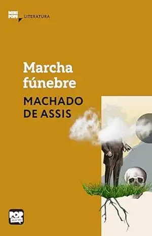 Marcha fúnebre: Literatura (MiniPops) – Machado de Assis