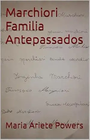 Capa do livro Marchiori Familia Antepassados - Maria Ariete Powers