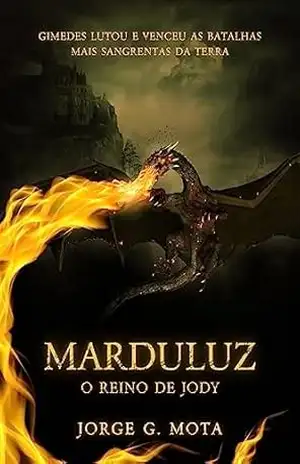 Capa do livro MARDULUZ E O REINO DE JODY: Guerreiros da liberdade (Coleção viagem no mundo da ficção) - Jorge Gomes da Mota