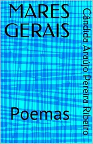 MARES GERAIS: Poemas – Cândida Araújo Pereira Ribeiro MARES GERAIS: Poemas – Cândida Araújo Pereira Ribeiro