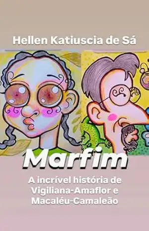 MARFIM: A incrível história de Vigiliana–Amaflor e Macaléu–Camaleão – Katiuscia  de Sá