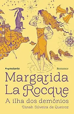 Margarida La Rocque: A ilha dos demônios – Dinah Silveira de Queiroz Margarida La Rocque: A ilha dos demônios – Dinah Silveira de Queiroz