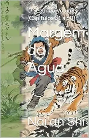 Margem da Água: O Segundo Volume (Capítulos 31 a 60) – Nai’an Shi