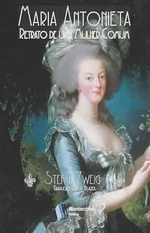 Maria Antonieta, Retrato de uma Mulher Comum – Stefan Zweig