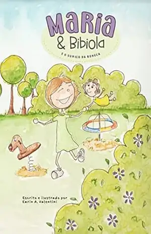 Maria & Bibiola e o sumiço da boneca: Livro Infantil em português do Brasil – Karin Althuon Valentini