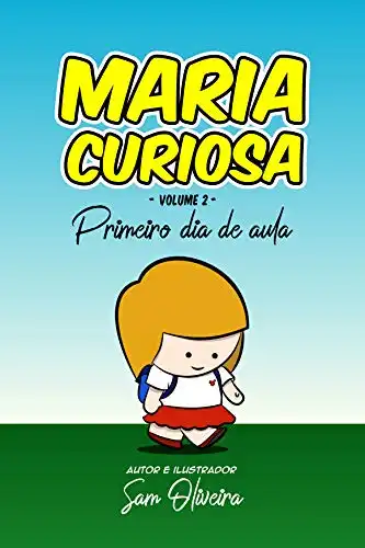 Baixar Maria Curiosa: Primeiro dia de aula pdf, epub, mobi, eBook