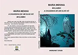 Baixar Maria Menina: Molambo A Ciganinha de um Olho Só pdf, epub, mobi, eBook