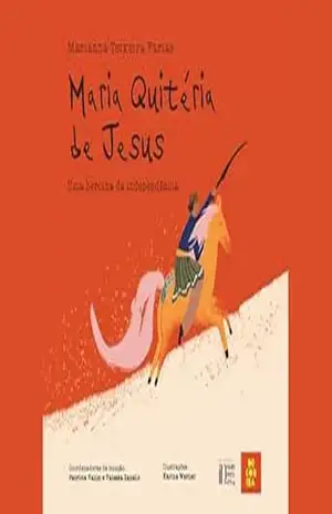 Maria Quitéria de Jesus: uma heroína da independência – Marianna Teixeira Farias Maria Quitéria de Jesus: uma heroína da independência – Marianna Teixeira Farias