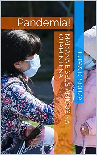 Baixar Mariana e seus amigos na quarentena: Pandemia! (Infantil Livro 1) pdf, epub, mobi, eBook