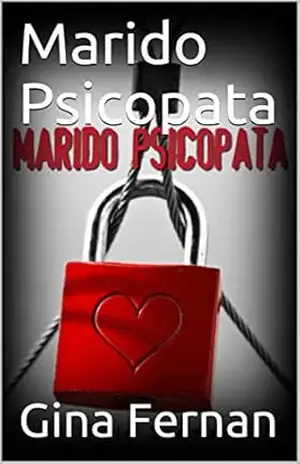 Marido Psicopata – Gina Fernan
