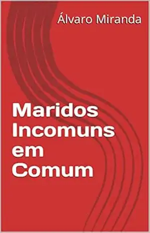 Capa do livro Maridos Incomuns em Comum - Álvaro  Miranda