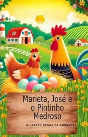 Marieta ,josé E O Pintinho Medroso – Gilberto Penha De Andrade