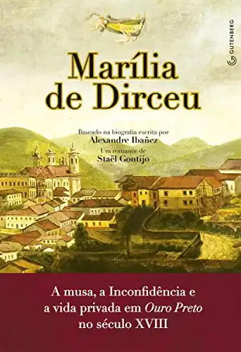 Baixar Marília de Dirceu: A musa, a Inconfidência e a vida privada em Ouro Preto no século XVIII pdf, epub, mobi, eBook