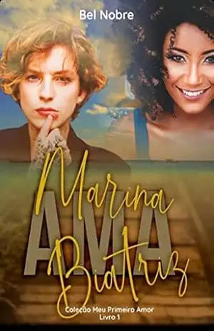 MARINA AMA BIATRZ: MEU PRIMEIRO AMOR – BEL NOBRE