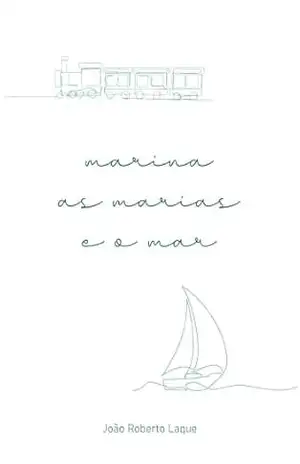 Marina, as marias e o mar – João Roberto  Laque