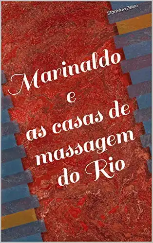 Baixar Marinaldo e as casas de massagem do Rio (Contos Eróticos de Stanislaw Zéfiro Livro 1) pdf, epub, mobi, eBook