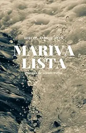 Marivalista: Poesias de versos livres – Hebert Afonso Reis