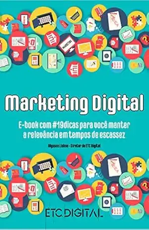 Marketing Digital: 19dicas para você manter a relevância em tempos de Covid–19 – ALYSSON LISBOA NEVES