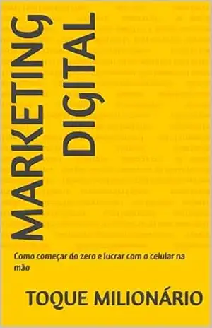 Marketing Digital: Como começar do zero e lucrar com o celular na mão – Toque  Milionário