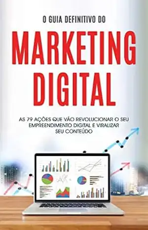 MARKETING DIGITAL: O guia definitivo do marketing digital com 79 ações práticas para impulsionar o seu negócio online – Marco Rocha
