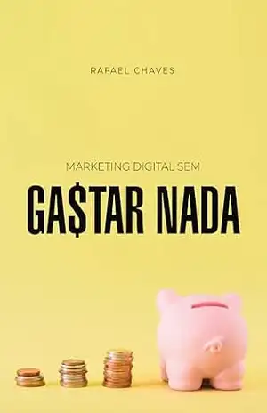 Marketing Digital sem Gastar Nada – Rafael Chaves Marketing Digital sem Gastar Nada – Rafael Chaves