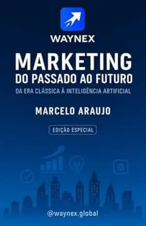 Marketing do Passado ao Futuro: Da Era Clássica à Inteligência Artificial – Marcelo Araujo Marketing do Passado ao Futuro: Da Era Clássica à Inteligência Artificial – Marcelo Araujo