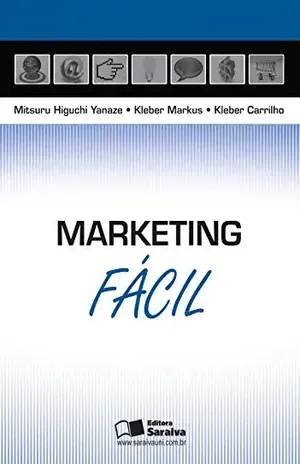 Capa do livro MARKETING FÁCIL - MITSURU HIGUCHI YANAZE KLEBER MARKUS,KLEBER NOGUEIRA CARRILHO