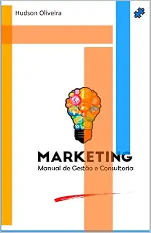 Capa do livro Marketing: Manual de Gestão e Consultoria - Hudson Oliveira