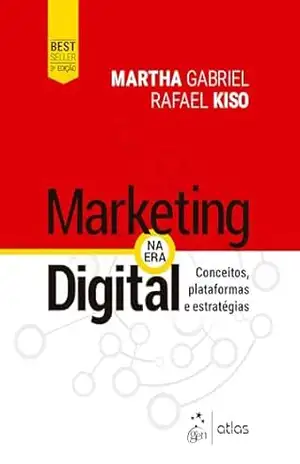 Marketing Na Era Digital – Conceitos, Plataformas e Estratégias – Martha Gabriel