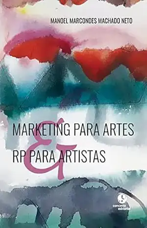 Capa do livro MARKETING PARA ARTES & RP PARA ARTISTAS - Manoel Marcondes Machado Neto