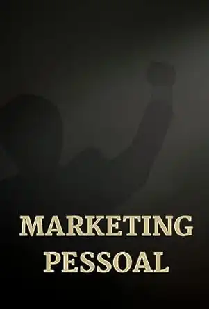 Baixar Marketing Pessoal: Como Moldar e Promover Sua Imagem para o Sucesso pdf, epub, mobi, eBook