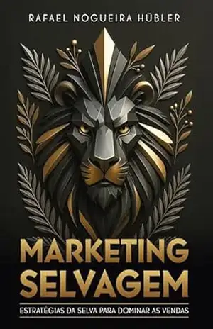 Capa do livro Marketing Selvagem - Rafael Nogueira Hübler