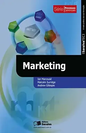 MARKETING – SERIE PROCESSOS GERENCIAIS – MALCOLM SURRIDGE ANDREW GILLESPIE,IAN MARCOUSE