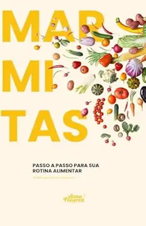 “Marmitas Inteligentes”: Planeje, Economize e Transforme sua Alimentação com Praticidade - Anna  Fonseca