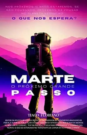 Marte: O próximo grande salto (Astro + Física) – Tiago Floriano