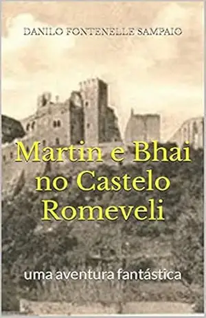 Martin e Bhai no Castelo Romeveli: uma aventura fantástica – Danilo Fontenelle Sampaio