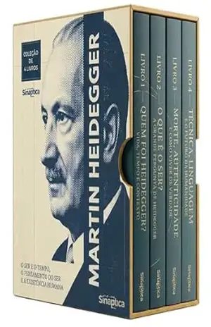 Capa do livro Martin Heidegger Descomplicado – 4Quatro Volumes para Dominar o Pensamento Filosófico Mais Radical do Século XX: Do Dasein à Crítica da Civilização: Um Percurso Filosófico Completo e Acessível - Sináptica