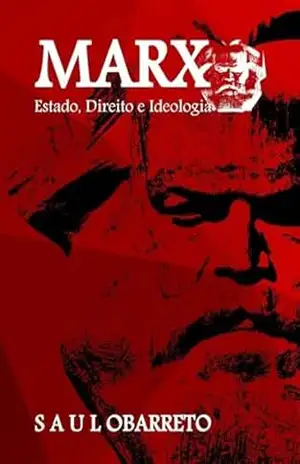 Capa do livro Marx Estado, Direito E Ideologia - Saulo Barreto Lima Fernandes