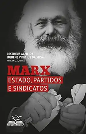 Marx: Estado, partidos e sindicatos (Coleção Dialética e Sociedade Livro 9) – Matheus Almeida
