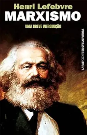 Marxismo: Uma breve introdução – Henri Lefebvre