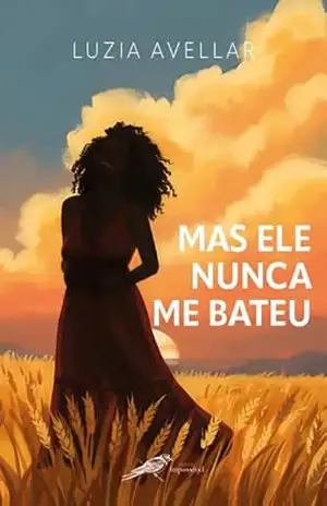 Capa do livro MAS ELE NUNCA ME BATEU - Luzia Avellar